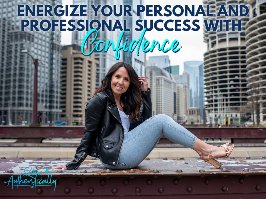 Energize Your Personal and Professional Success With Confidence