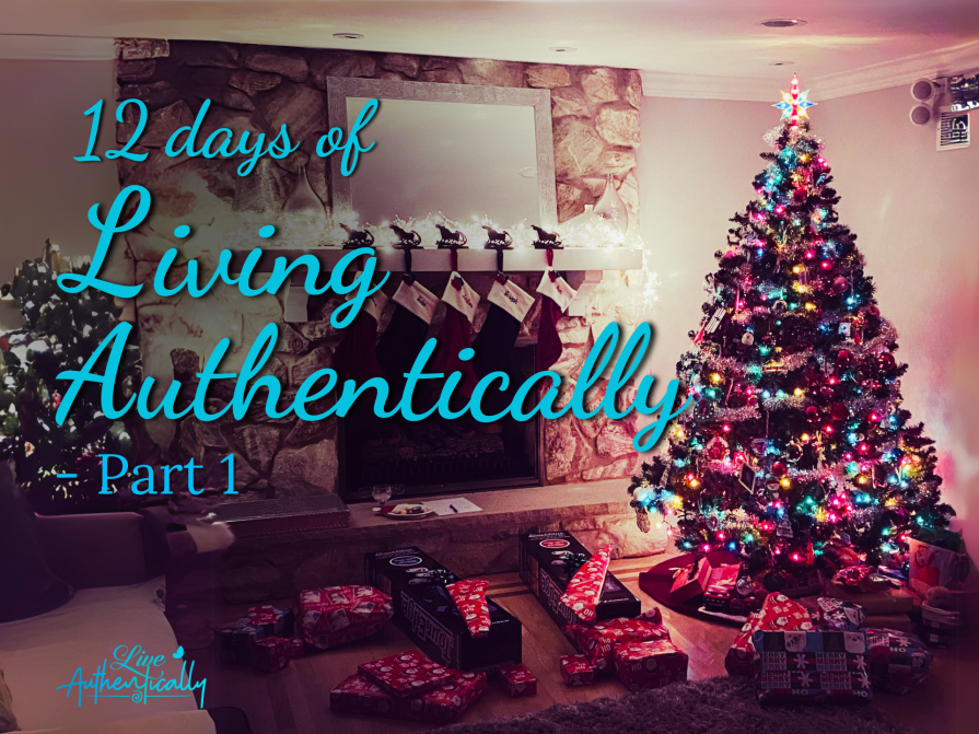 12 Days of Living Authentically – Part 1