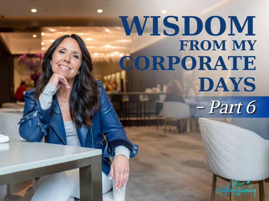 Wisdom From My Corporate Days – Part 6